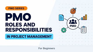 PMO Roles & Responsibilities Explained | What Does a PMO Do? | Project Management for Beginners