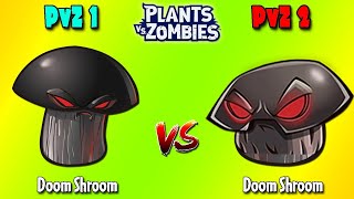 : DOOM SHROOM & All Plants in PVZ 1 vs PVZ 2 Battlez - Which Version 's Strongest?