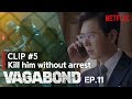 Kill Him Without Arrest | VAGABOND - EP. 11 #5