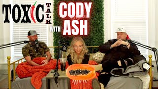 Part1 TOXIC TALK WITH CODY ASH