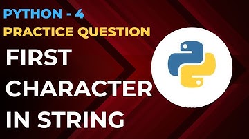 Print a first character in a string using python | Python tutorial
