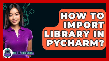 How To Import Library In Pycharm? - Next LVL Programming