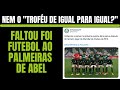 Palmeiras eliminado! Para disputar o "Troféu de Igual para Igual" é preciso ter futebol. Bom futebol