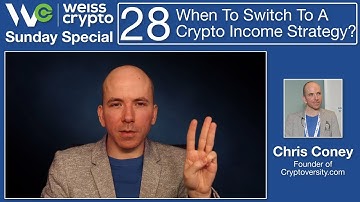 When To Switch To A #Crypto Income Strategy? - (Chris Coney) WCSS:028