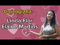 Coreografia Linda Flor 🌷 Elaine Martins