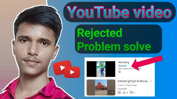 YouTube video upload rejected Problem solve