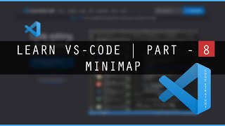 LEARN VISUAL STUDIO CODE ( VSCODE ) | PART - 08 | MINIMAP