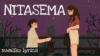 Jay melody NITASEMA (lyrics)