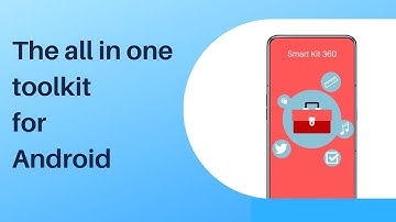 All-in-one toolkit for Android | Smart Kit 360 application
