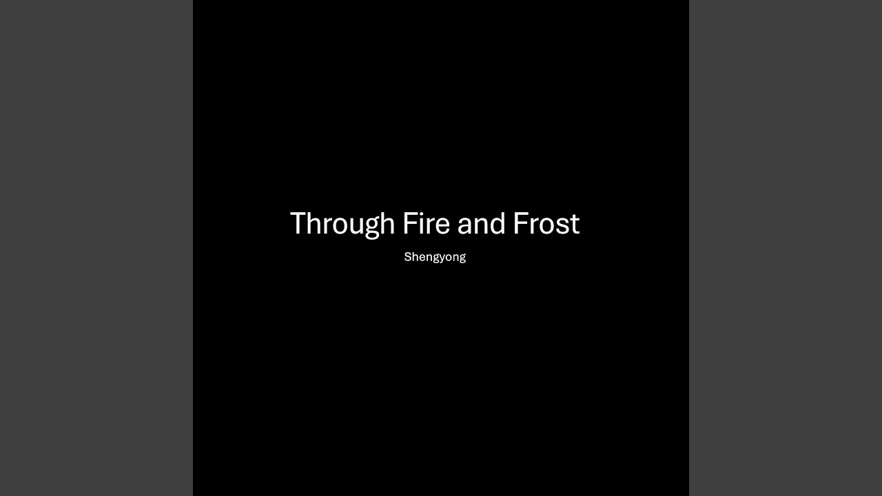 Through Fire and Frost