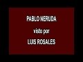 PABLO NERUDA visto por LUIS ROSALES en A FONDO - EDICIÓN INFORMATIVA