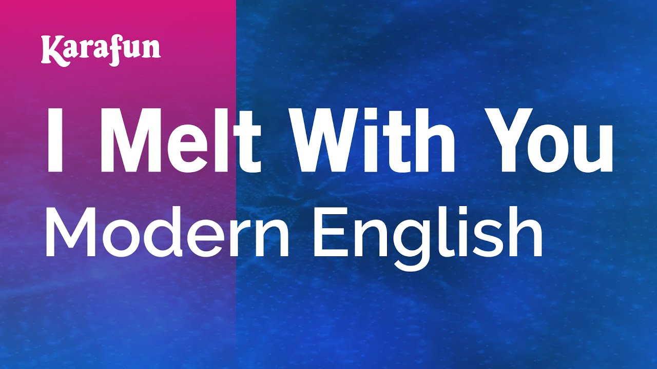 modern english i melt with you with lyrics modern english i melt with you with lyrics