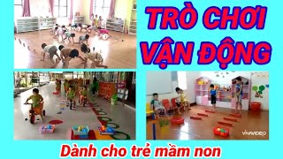 Trò chơi vận động hay nhất cho trẻ mầm non | Trò chơi vận động thú vị cho trẻ