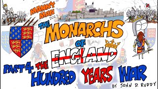 Monarchs of England Part 4: The Hundred Years&#39; War  - Manny Man Does History