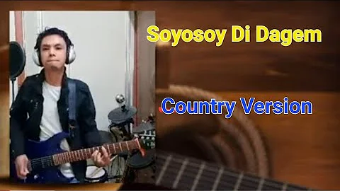 Soyosoy Di Dagem - Country version