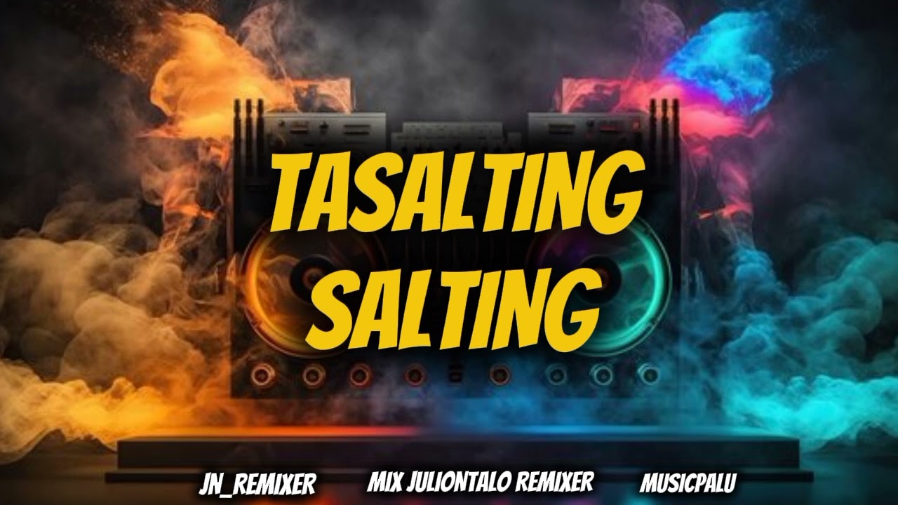 🌴TASALTING SALTING_JN REMIXER - MUSICPALU🔥