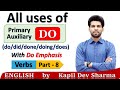 All uses of Primary Auxiliary DO (do/did/done/doing/does) & Do Emphasis English by Kapil Dev Sharma