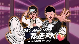 Max Benderz - Cho Anh Ít Twerk Ft Right Official Music Video