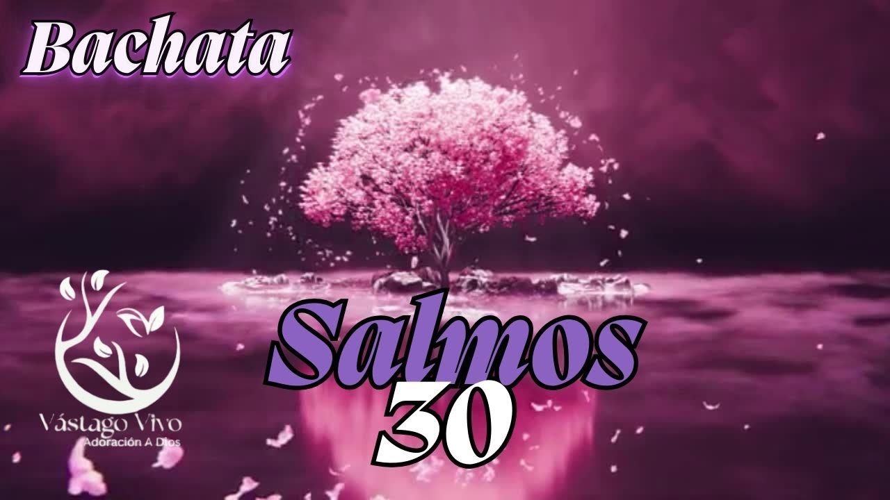 " DEL DUELO AL GOZO " SALMOS 30 