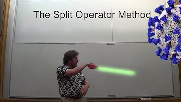 Lecture 40- The Split Operator Method