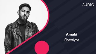 Shaxriyor - Amaki | Шахриёр - Амаки (AUDIO)