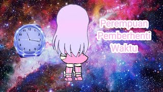 `•Perempuan Pemberhenti Waktu•` | GLMM Indonesia