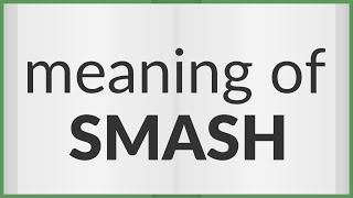 What is the meaning of Smash? - Question about English (US)