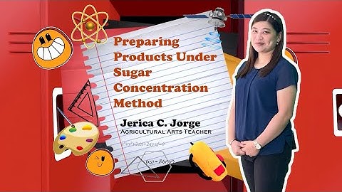 FTTV Season 2: PREPARING PRODUCTS UNDER SUGAR CONCENTRATION METHOD