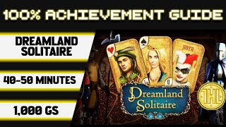 Dreamland Solitaire 100% Achievement Walkthrough * 1000GS in 40-50 Minutes *