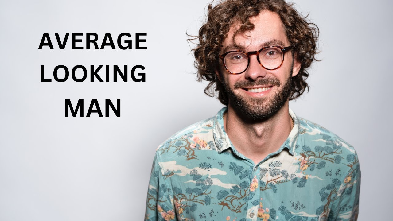 How to Know if you are an Average Looking Man