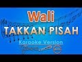 Wali  takkan pisah karaoke  gmusic