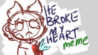 [EDDSWORLD] He Broke My Heart (MEME) - ( WARNING! TOMTORD!1!)