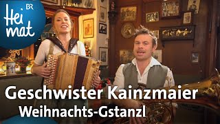 Video thumbnail of "Geschwister Kainzmaier: Weihnachts-Gstanzl | Brettl-Spitzen | BR Heimat - die beste Volksmusik"