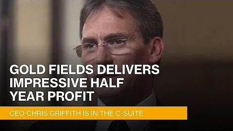 Gold Fields CEO Chris Griffith is in the C-SUITE w...