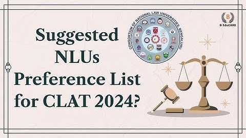 Suggested NLUs Preference List for CLAT 2024 | CLAT | Law Entrances