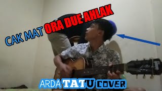 COVER ARDA - TATU ft CAK MAT, SIDIQ, WAWAN, MENUJU TERTAWA BEBAS!!!
