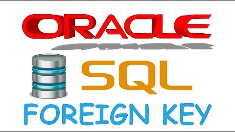 Curso de Oracle SQL en español desde cero | FOREIGN KEY,  video(44)