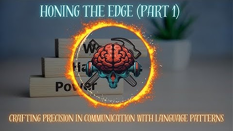 Honing the Edge (Part 1) | Crafting Precision in Communication with Language Patterns 🔥 #NLP