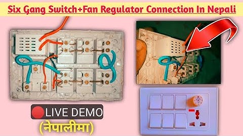 6 Gang Switch and Fan Regulator Board Connection 🔴LIVE DEMO || six gang Switch wiring In nepali