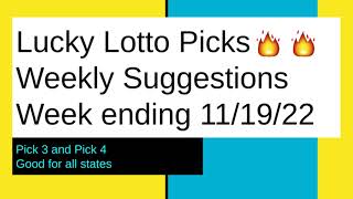 🔥💰Lucky Lotto Picks Weekly Suggestions | Week ending 11/19/22 | Pick 3 | Pick 4