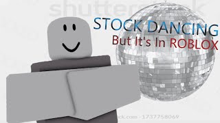 Stock Dancin' (Roblox Animation)