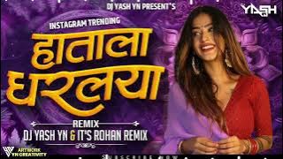 Hatala Dharlaya ( Remix ) Dj Yash YN X It's Rohan Remix