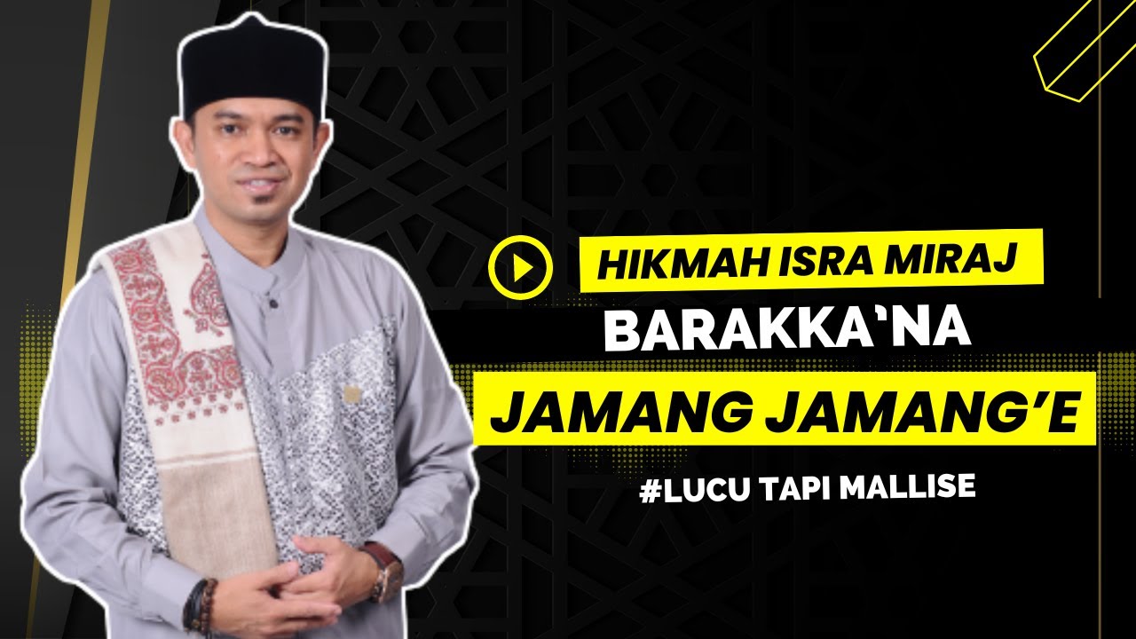 CERAMAH BUGIS TERBARU - Hikmah Isra’ Mi’raj BARAKKANA JAMANG JAMANGE - Andi Armayadi Al Ghifari