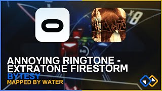 Beat Saber | Bytesy | Extratone Firestorm | Annoying Ringtone | Water | First Pass