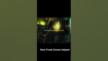 New Frank Ocean snippet