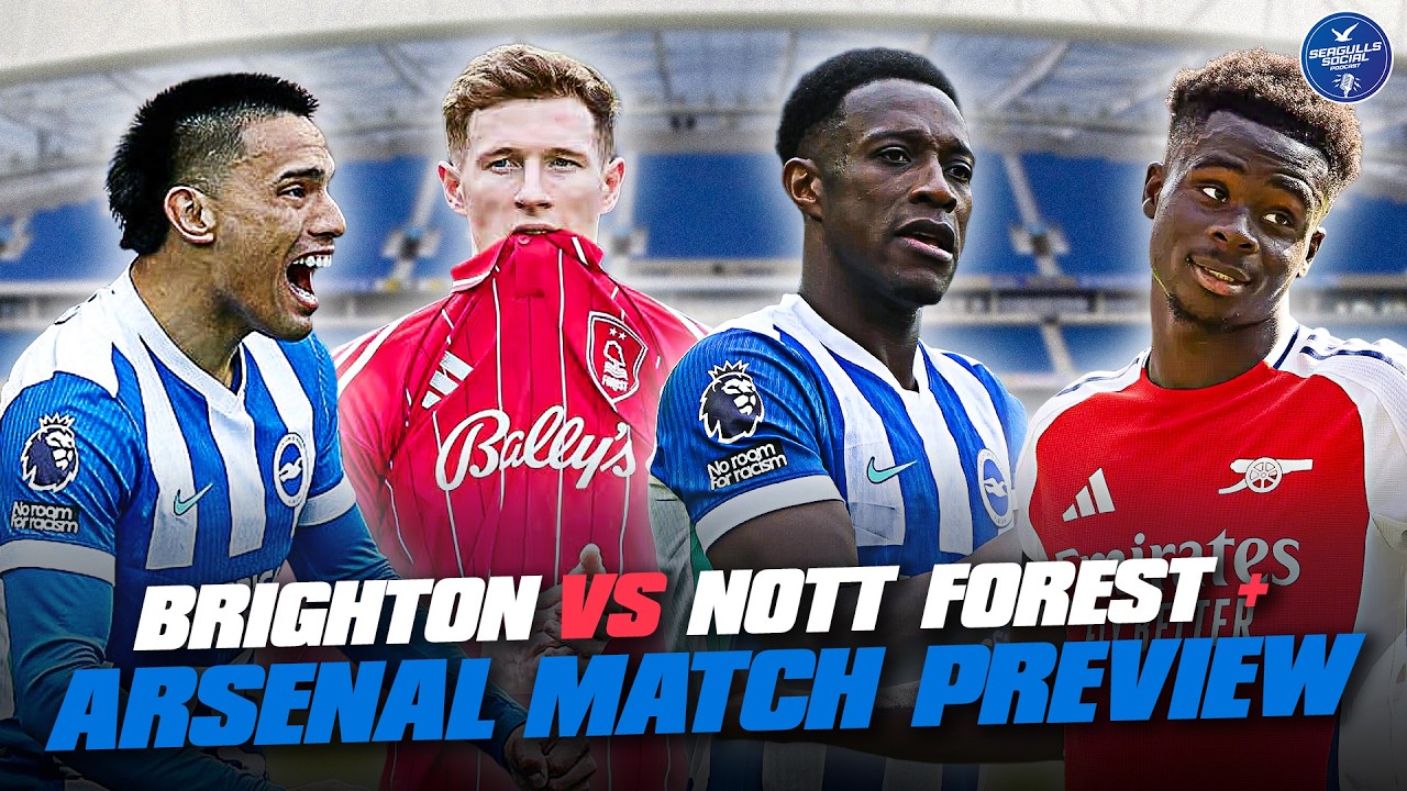 Seagulls Go Wel Clear! Brighton vs Notts Forest MATCH REACTION + Brighton vs Arsenal PREVIEW