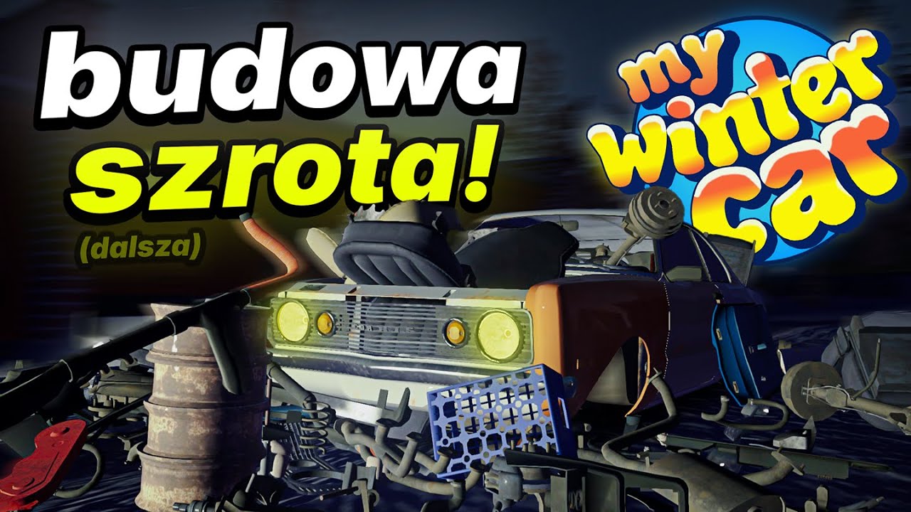 DALSZA BUDOWA SZROTA🚗❄️ | MY WINTER CAR!❄️🚘!