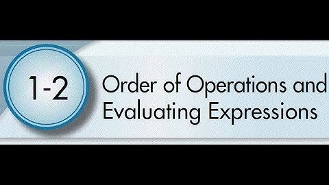 1-2 Order of Operations and Evaluating Expressions