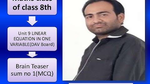 CLASS 8TH/DAV MATHS/UNIT 9/#LINEAR EQUATION IN ONE VARIABLE/BRAIN TEASER/SUM NO 1(A) MCQ/PART 6