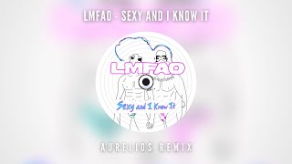 LMFAO - Sexy And I Know It (Aurelios Remix) | FREE DOWNLOAD